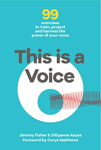 Imagen de archivo de This is a Voice: 99 exercises to train, project and harness the power of your voice (Wellcome Collection) a la venta por WorldofBooks