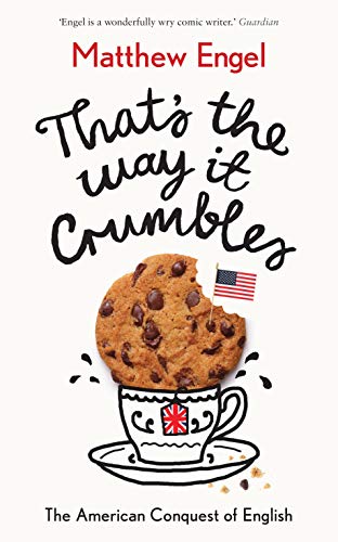 9781781256688: That's The Way It Crumbles: The American Conquest of the English Language