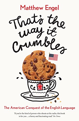 Beispielbild fr That's The Way It Crumbles: The American Conquest of the English Language zum Verkauf von WorldofBooks