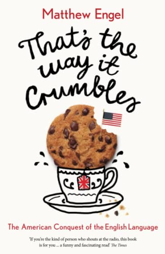 Stock image for That's The Way It Crumbles: The American Conquest of the English Language for sale by Hippo Books