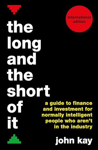 Stock image for The Long and the Short of It (International edition): A guide to finance and investment for normally intelligent people who arent in the industry for sale by Lakeside Books