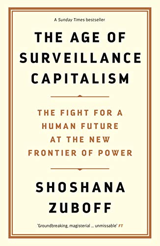 9781781256848: The Age Of Surveillance Capitalism: The Fight for a Human Future at the New Frontier of Power: Barack Obama's Books of 2019