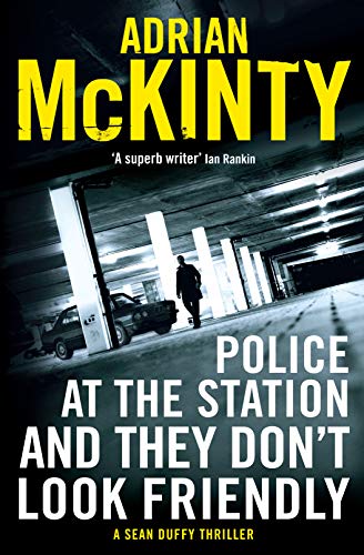 Stock image for Police at the Station and They Don't Look Friendly (Detective Sean Duffy) for sale by WorldofBooks