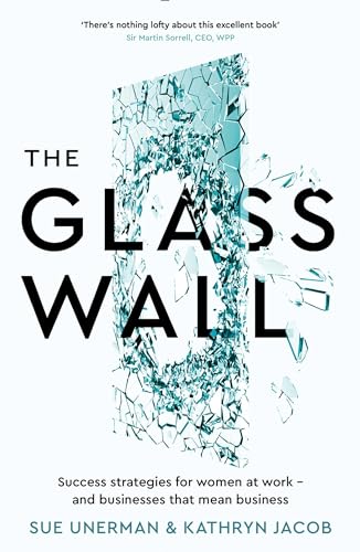 Beispielbild fr The Glass Wall: Success strategies for women at work ? and businesses that mean business zum Verkauf von SecondSale