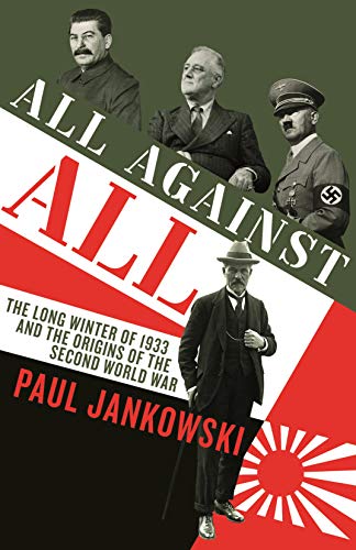 Beispielbild fr All Against All: The long Winter of 1933 and the Origins of the Second World War zum Verkauf von WorldofBooks