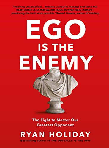 9781781257012: Ego is the Enemy: The Fight to Master Our Greatest Opponent