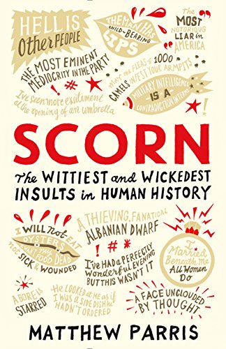 9781781257296: Scorn: The Wittiest and Wickedest Insults in Human History