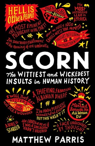 Beispielbild fr Scorn: The Wittiest and Wickedest Insults in Human History zum Verkauf von WorldofBooks