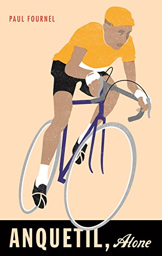 Imagen de archivo de Anquetil, Alone: The legend of the controversial Tour de France champion a la venta por SecondSale