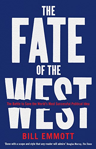 Stock image for The Fate of the West: The Battle to Save the World  s Most Successful Political Idea for sale by WorldofBooks