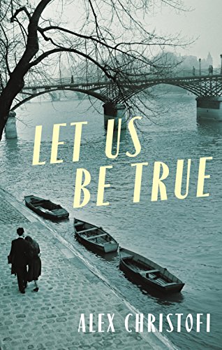 9781781257401: Let Us Be True: From the Betty Trask Prize-winning author of Glass