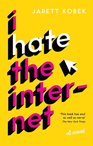 Stock image for I Hate the Internet: A novel for sale by AwesomeBooks