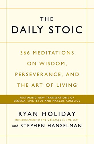 Stock image for The Daily Stoic: 366 Meditations on Wisdom, Perseverance, and the Art of Living: Featuring new translations of Seneca, Epictetus, and Marcus Aurelius (English and French Edition) for sale by Books From California