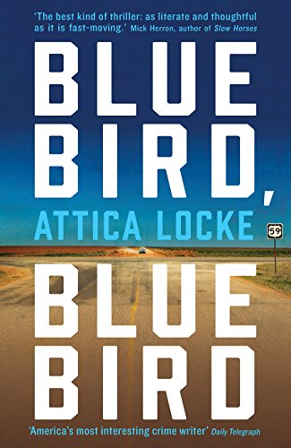 9781781257685: Bluebird, Bluebird (Highway 59 by Attica Locke)