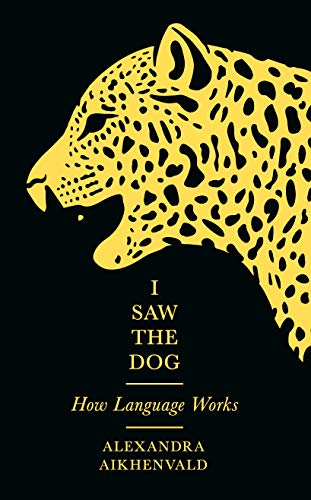 Stock image for I Saw the Dog: How Language Works for sale by WorldofBooks