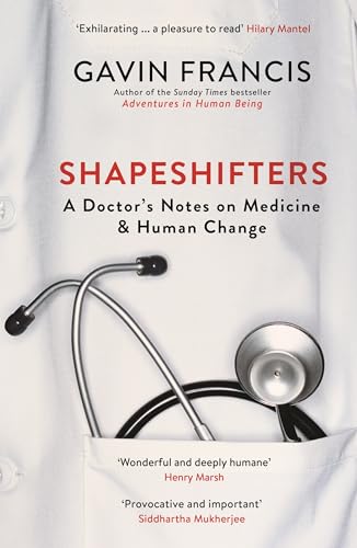 Beispielbild fr Shapeshifters: A Doctor  s Notes on Medicine & Human Change (Wellcome Collection) zum Verkauf von WorldofBooks