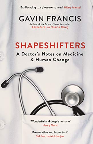 Imagen de archivo de Shapeshifters: A Doctors Notes on Medicine Human Change (Wellcome Collection) a la venta por Blue Vase Books