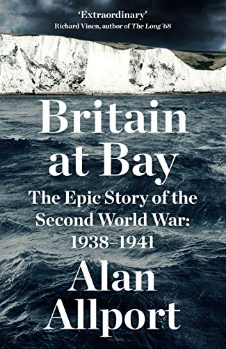 Stock image for Britain at Bay: The Epic Story of the Second World War: 1938-1941 for sale by East Kent Academic