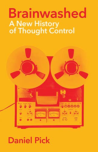 Beispielbild fr Brainwashed: A New History of Thought Control (Wellcome Collection) zum Verkauf von WorldofBooks
