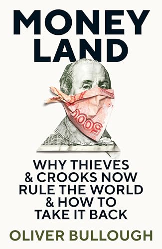 Stock image for Moneyland: Why Thieves And Crooks Now Rule The World And How To Take It Back for sale by ThriftBooks-Atlanta