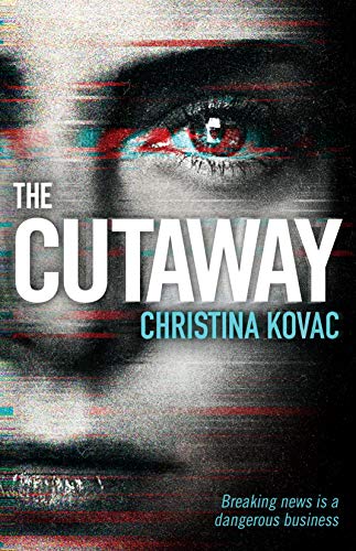 Beispielbild fr The Cutaway: The gripping thriller set in the explosive world of Washingtons TV news zum Verkauf von WorldofBooks