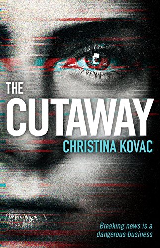 Beispielbild fr The Cutaway: The gripping thriller set in the explosive world of Washingtons TV news zum Verkauf von Reuseabook
