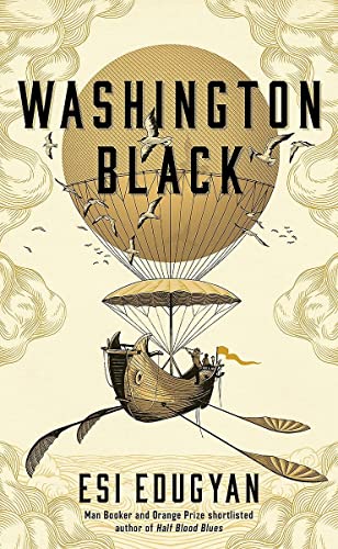 9781781258972: Washington Black: Shortlisted for the Man Booker Prize 2018