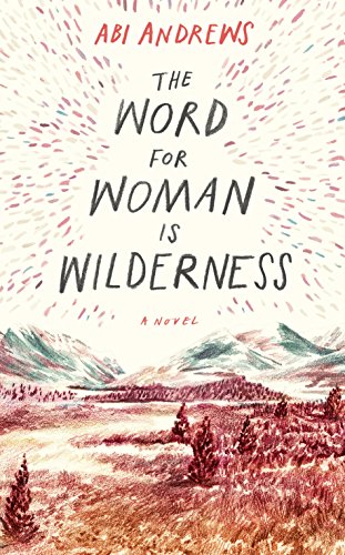Beispielbild fr The Word for Woman is Wilderness zum Verkauf von WorldofBooks