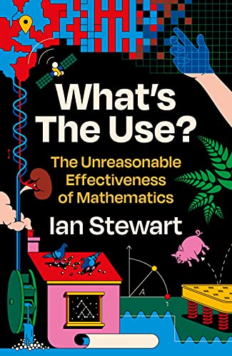Stock image for What's the Use?: The Unreasonable Effectiveness of Mathematics for sale by WorldofBooks