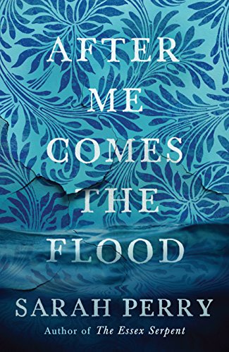 Stock image for After Me Comes the Flood: From the author of The Essex Serpent for sale by WorldofBooks