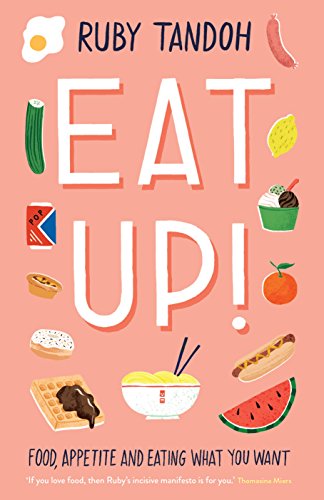 Imagen de archivo de Eat Up: Food, Appetite and Eating What You Want a la venta por ThriftBooks-Dallas