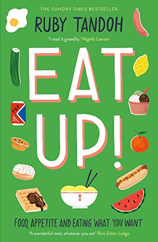 Imagen de archivo de Eat Up: Food, Appetite and Eating What You Want a la venta por SecondSale