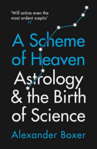 9781781259641: A Scheme of Heaven: Astrology and the Birth of Science