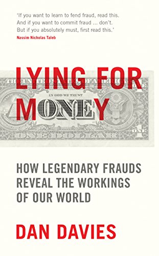 Imagen de archivo de Lying for Money : How Legendary Frauds Reveal the Workings of the World a la venta por Better World Books