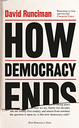 Beispielbild fr How Democracy Ends [Hardcover] [Jan 01, 2018] David Runciman zum Verkauf von Wonder Book