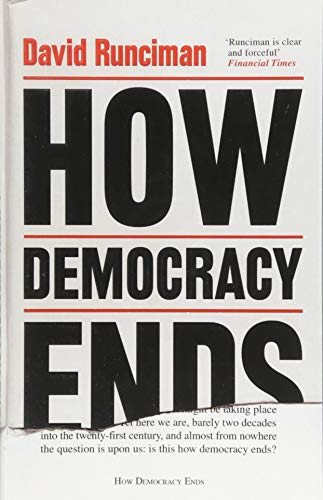 9781781259740: How Democracy Ends