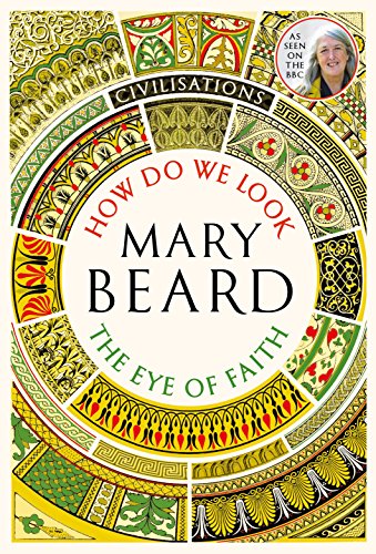 Stock image for Civilisations: How Do We Look/The Eye of Faith: As seen on TV [Mar 01, 2018] Beard, Mary for sale by More Than Words