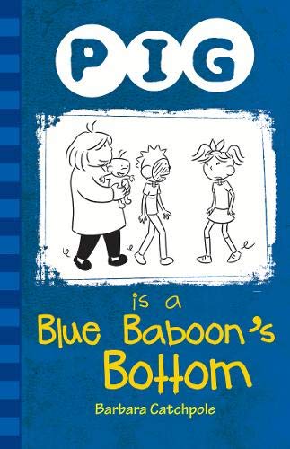 Stock image for Pig Is a Blue Baboon's Bottom for sale by Better World Books