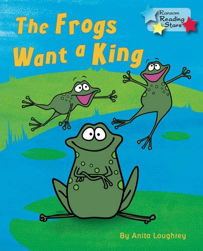 Beispielbild fr The Frogs Want a King (Reading Stars) zum Verkauf von Monster Bookshop