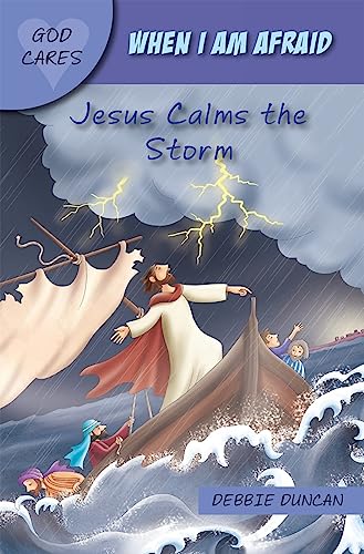 9781781283745: When I am afraid: Jesus Calms the Storm (God Cares)