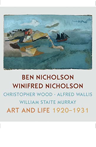 9781781300176: Ben Nicholson / Winifred Nicholson: Art and Life 1920-1931