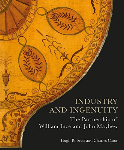 9781781301098: Industry and Ingenuity: The Partnership of William Ince and John Mayhew