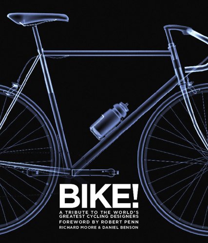 Beispielbild fr Bike!: A Tribute to the Worlds Greatest Cycling Designers zum Verkauf von Brit Books