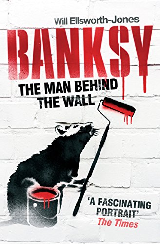 Beispielbild fr Banksy: the Man Behind the Wall zum Verkauf von WorldofBooks