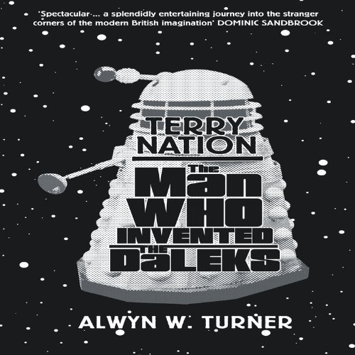 Beispielbild fr Terry Nation: The Man Who Invented the Daleks zum Verkauf von BargainBookStores