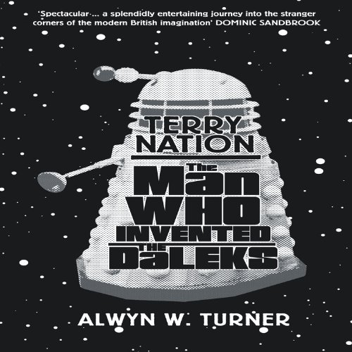 9781781310410: Terry Nation: The Man Who Invented the Daleks