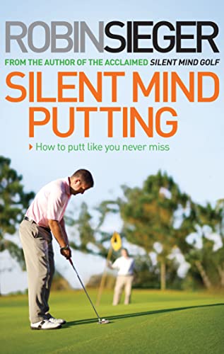 Stock image for Silent Mind Putting : How to Putt Like You Never Miss for sale by Better World Books: West