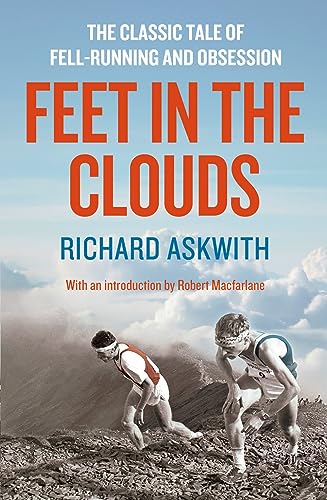 Beispielbild fr Feet in the Clouds: A Tale of Fell-Running and Obsession: The Classic Tale of Fell-Running and Obsession zum Verkauf von WorldofBooks