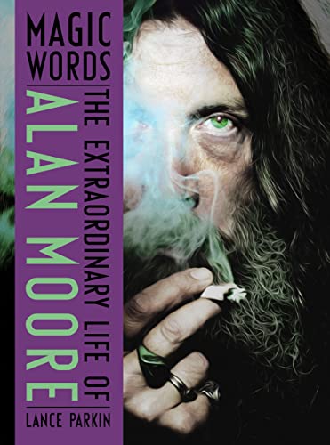 Beispielbild fr Magic Words: The Extraordinary Life of Alan Moore zum Verkauf von Adventures Underground