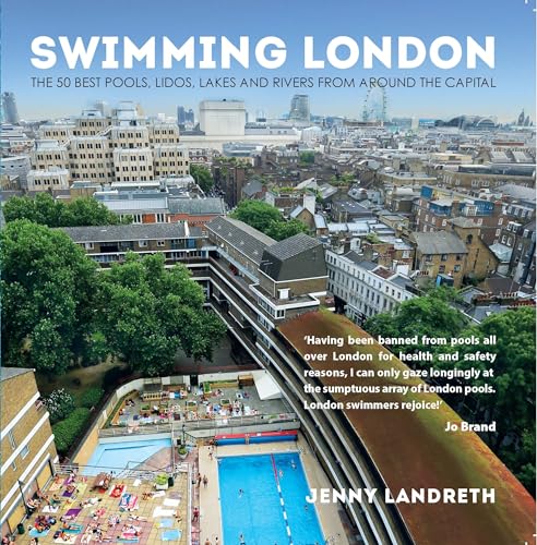 Stock image for Swimming London: London's 50 greatest swimming spots for sale by WorldofBooks
